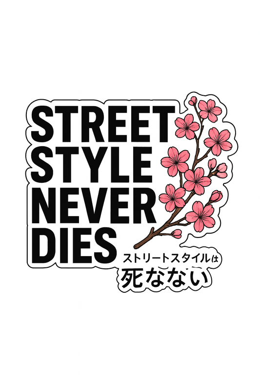 Street Style Never Dies Sticker